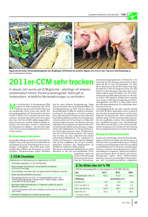 Landwirtschaftliches Wochenblatt TIER M it im Mittel 64,3 % Trockenmasse (TM) weisen die 1061 bislang bei der LUFA Münster untersuchten CCM-Proben aus der diesjährigen Ernte einen sehr hohen Tro- ckensubstanzgehalt auf.