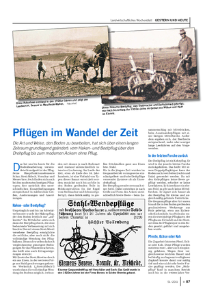 Landwirtschaftliches Wochenblatt GESTERN UND HEUTE D as bei uns bis heute für die Bodenbearbeitung verwen- dete Grundgerät ist der Pflug.