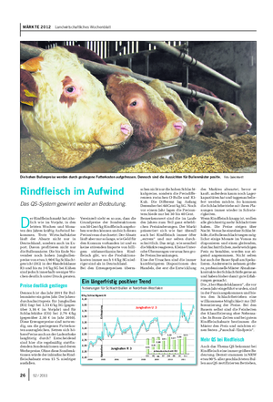 MÄRKTE 2012 Landwirtschaftliches Wochenblatt D er Rindfleischmarkt hat, ähn- lich wie im Vorjahr, in den letzten Wochen und Mona- ten des Jahres kräftig Aufwind be- kommen.