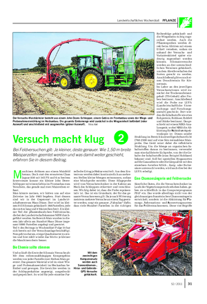 Landwirtschaftliches Wochenblatt PFLANZE M aschinen dröhnen aus einem Maisfeld heraus.