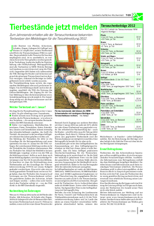 Landwirtschaftliches Wochenblatt TIER Tierbestände jetzt melden Zum Jahresende erhalten alle der Tierseuchenkasse bekannten Tierbesitzer den Meldebogen für die Tierzahlmeldung 2012.