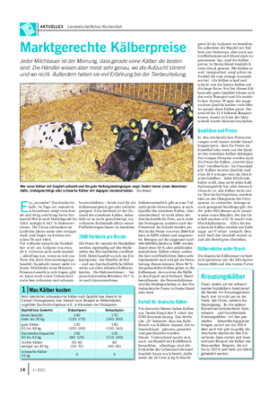 AKTUELLES Landwirtschaftliches Wochenblatt Marktgerechte Kälberpreise Jeder Milchbauer ist der Meinung, dass gerade seine Kälber die besten sind.