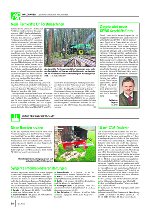 WALDBAUER Landwirtschaftliches Wochenblatt Zum Ende des Jahres 2011 haben acht Forstleute im Forstlichen Bildungs- zentrum (FBZ) des Landesbetriebs Wald und Holz NR W in Arnsberg- Neheim den Abschluss „Geprüfte/r Forstmaschinenführer/in“ erworben.