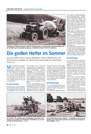 GESTERN UND HEUTE Landwirtschaftliches Wochenblatt M it der Einführung des Mäh- drusches seit den 1950er- Jahren vollzog sich ein grundlegender Wandel im bisher üblichen Ablauf der Getreideernte.