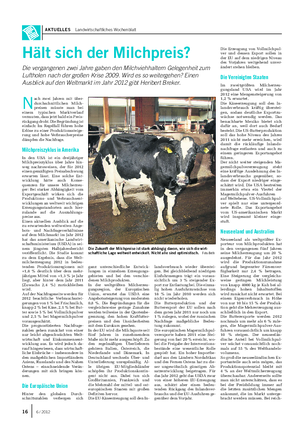 AKTUELLES Landwirtschaftliches Wochenblatt N ach zwei Jahren mit über- durchschnittlichen Milch- preisen müsste man bei einem typischen Marktverlauf vermuten, dass jetzt bald ein Preis- rückgang droht.