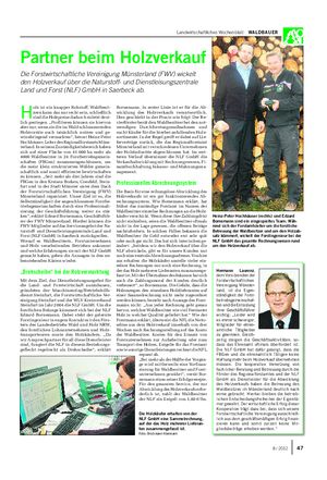 Landwirtschaftliches Wochenblatt WALDBAUER Partner beim Holzverkauf Die Forstwirtschaftliche Vereinigung Münsterland (FWV) wickelt den Holzverkauf über die Naturstoff- und Dienstleisungszentrale Land und Forst (NLF) GmbH in Saerbeck ab.