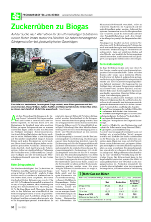 FRÜHJAHRSBESTELLUNG RÜBEN Landwirtschaftliches Wochenblatt Zuckerrüben zu Biogas Auf der Suche nach Alternativen für den oft maislastigen Substratmix rücken Rüben immer stärker ins Blickfeld.