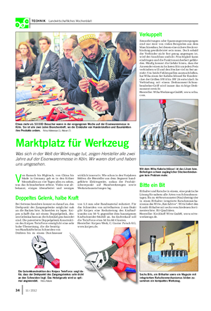 TECHNIK Landwirtschaftliches Wochenblatt Marktplatz für Werkzeug Was sich in der Welt der Werkzeuge tut, zeigen Hersteller alle zwei Jahre auf der Eisenwarenmesse in Köln.