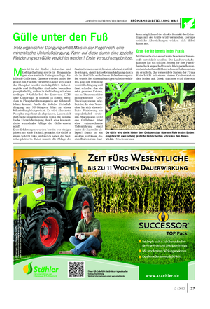 Landwirtschaftliches Wochenblatt FRÜHJAHRSBESTELLUNG MAIS Gülle unter den Fuß Trotz organischer Düngung erhält Mais in der Regel noch eine mineralische Unterfußdüngung.