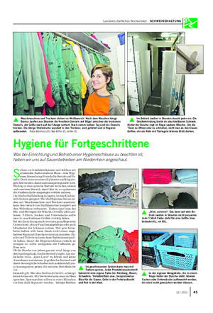 Landwirtschaftliches Wochenblatt SCHWEINEHALTUNG Hygiene für Fortgeschrittene Was bei Einrichtung und Betrieb einer Hygieneschleuse zu beachten ist, haben wir uns auf Sauenbetrieben am Niederrhein angeschaut.
