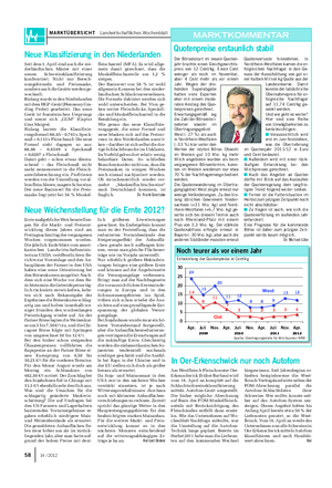 MARKTÜBERSICHT Landwirtschaftliches Wochenblatt 58 14 / 2012 Der Börsenstart im neuen Quoten- jahr brachte einen Gleichgewichts- preis von 12 Cent/kg.