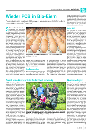 Landwirtschaftliches Wochenblatt AKTUELLES S chon wieder ist in Eiern eines Biobetriebs eine unzulässig hohe Menge an polychlorier- ten Biphenylen (PCB) festgestellt worden.