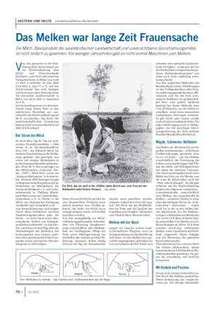 GESTERN UND HEUTE Landwirtschaftliches Wochenblatt Das Melken war lange Zeit Frauensache Die Milch, Basisprodukt der sauerländischen Landwirtschaft und unverzichtbares Grundnahrungsmittel, ist nicht einfach zu gewinnen.