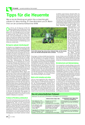 PFLANZE Landwirtschaftliches Wochenblatt D ie Zeiten, als die Bergung von Heu das Hauptverfahren der Futterkonservierung in der Milchviehhaltung darstellte, sind lange vorbei.