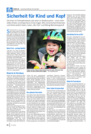 FAMILIE Landwirtschaftliches Wochenblatt Sicherheit für Kind und Kopf Ob hinten im Fahrradkindersitz oder allein im Straßenverkehr – einen Helm sollten Kinder und Erwachsene immer tragen.
