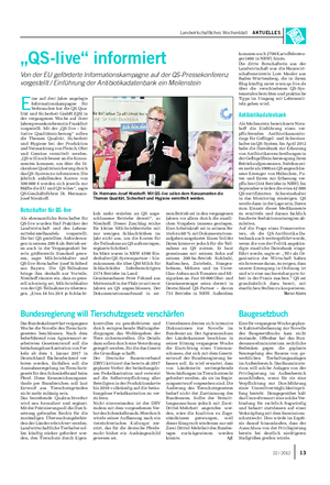 Landwirtschaftliches Wochenblatt AKTUELLES E ine auf drei Jahre angelegte Informationskampagne für Verbraucher hat die QS Qua- lität und Sicherheit GmbH (QS) in der vergangenen Woche auf ihrer Jahrespressekonferenz in Frankfurt vorgestellt.