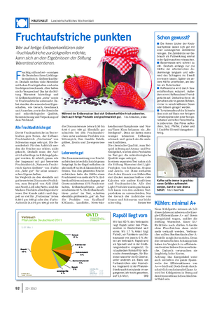HAUSHALT Landwirtschaftliches Wochenblatt F ruchtig, süß und rot – so mögen die Deutschen ihren Lieblings- brotaufstrich: Erdbeerkonfitü- re.
