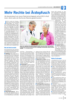 Landwirtschaftliches Wochenblatt GESUNDHEIT Mehr Rechte bei Ärztepfusch Der Gesetzentwurf zum neuen Patientenrechtegesetz soll ab 2013 in Kraft treten.