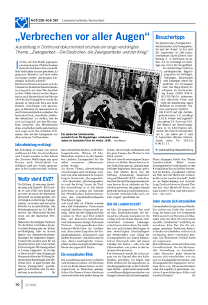 NOTIZEN VOR ORT Landwirtschaftliches Wochenblatt „Verbrechen vor aller Augen“ Ausstellung in Dortmund dokumentiert erstmals ein lange verdrängtes Thema: „Zwangsarbeit – Die Deutschen, die Zwangsarbeiter und der Krieg“.