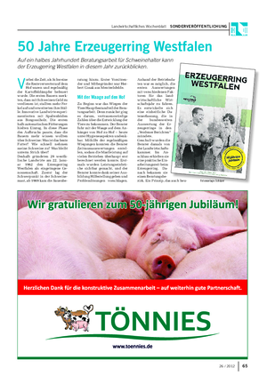 Landwirtschaftliches Wochenblatt SONDERVERÖFFENTLICHUNG 6526 / 2012 V orbei die Zeit, als Schweine die Resteverwerter auf dem Hof waren und regelmäßig der Kartoffeldämpfer befeuert wurde.