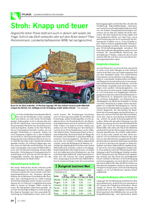 PFLANZE Landwirtschaftliches Wochenblatt Stroh: Knapp und teuer Angesichts hoher Preise stellt sich auch in diesem Jahr wieder die Frage: Soll ich das Stroh verkaufen oder auf dem Acker lassen?
