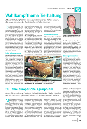 Landwirtschaftliches Wochenblatt AKTUELLES D ie landwirtschaftliche Tier- haltung wird Gegenstand der anstehenden politischen Auseinandersetzungen.