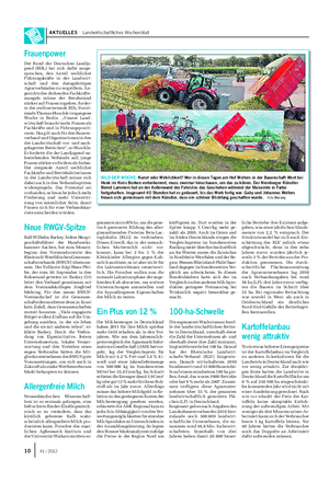 AKTUELLES Landwirtschaftliches Wochenblatt Frauenpower Der Bund der Deutschen Landju- gend (BDL) hat sich dafür ausge- sprochen, den Anteil weiblicher Führungskräfte in der Landwirt- schaft und den dazugehörigen Agrarverbänden zu vergrößern.
