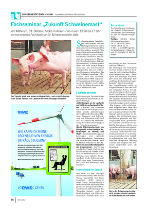 SONDERVERÖFFENTLICHUNG Landwirtschaftliches Wochenblatt 66 43 / 2012 S chweinemäster beschäfti- gen viele Themen: Welches Haltungskonzept ist unter ökonomischen und tiergerechten Gesichtspunkten sinnvoll?