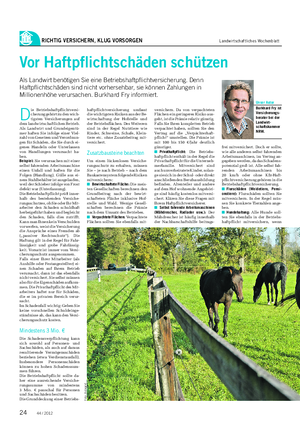 RICHTIG VERSICHERN, KLUG VORSORGEN Landwirtschaftliches Wochenblatt D ie Betriebshaftpflichtversi- cherung gehört zu den wich- tigsten Versicherungen auf dem landwirtschaftlichen Betrieb.
