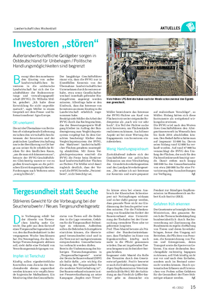 Landwirtschaftliches Wochenblatt AKTUELLES B esorgt über den zunehmen- den Einstieg von außer- landwirtschaftlichen In- vestoren in die ostdeutsche Landwirtschaft hat sich der Ge- schäftsführer der Bodenverwer- tungs- und -verwaltungsgesell- schaft (BVVG), Dr.