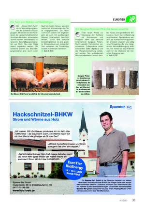 Landwirtschaftliches Wochenblatt EUROTIER Einen neuen Ansatz zur Versorgung der Nutztiere mit Aminosäuren und Phosphor liefert das dänische Unternehmen European Protein.