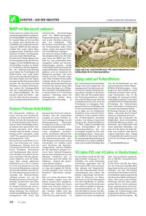 EUROTIER – AUS DER INDUSTRIE Landwirtschaftliches Wochenblatt Topigs setzt auf Futtereffizienz Das Schweinezuchtunternehmen Topigs setzt auch angesichts der angespannten Futterkostensituati- on auf eine stärkere Berücksichti- gung dieses Aspektes in der Zucht- arbeit.