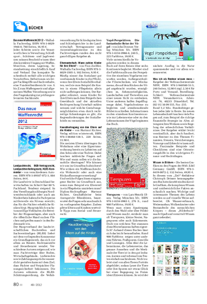 BÜCHER Landwirtschaftliches Wochenblatt Das neue Waffenrecht 2012 – Walhal- la Fachverlag, ISBN 978-3-8029- 1948-0, 760 Seiten, 16,95 €.