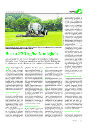 Landwirtschaftliches Wochenblatt PFLANZE D ie Düngeverordnung be- grenzt den Anfall an Stick- stoff (N) aus Wirtschafts- düngern tierischer Herkunft im Be- triebsdurchschnitt auf maximal 170 kg je Hektar.