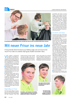 FAMILIE Landwirtschaftliches Wochenblatt V iele Männer interessieren sich dafür, wie ihre Haare sit- zen.