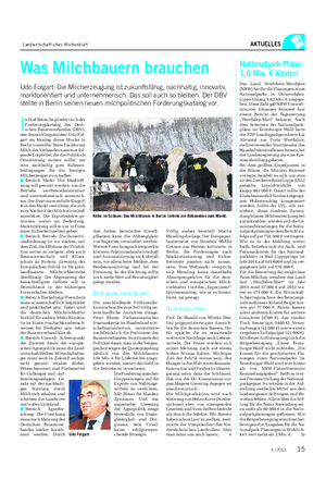 Landwirtschaftliches Wochenblatt AKTUELLES Was Milchbauern brauchen Udo Folgart: Die Milcherzeugung ist zukunftsfähig, nachhaltig, innovativ, marktorientiert und unternehmerisch.