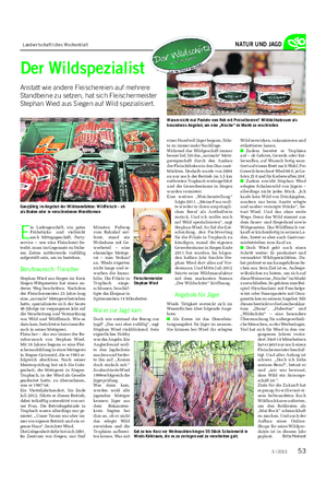 Landwirtschaftliches Wochenblatt NATUR UND JAGD Der Wildspezialist Anstatt wie andere Fleischereien auf mehrere Standbeine zu setzen, hat sich Fleischermeister Stephan Wied aus Siegen auf Wild spezialisiert.