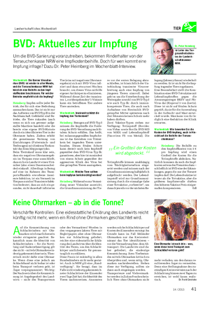 Landwirtschaftliches Wochenblatt TIER BVD: Aktuelles zur Impfung Um die BVD-Sanierung voranzutreiben, bekommen Rinderhalter von der Tierseuchenkasse NRW eine Impfkostenbeihilfe.