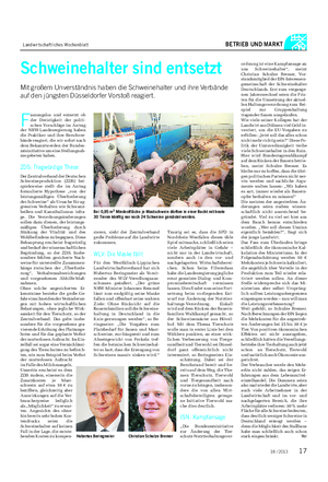 Landwirtschaftliches Wochenblatt BETRIEB UND MARKT Schweinehalter sind entsetzt Mit großem Unverständnis haben die Schweinehalter und ihre Verbände auf den jüngsten Düsseldorfer Vorstoß reagiert.