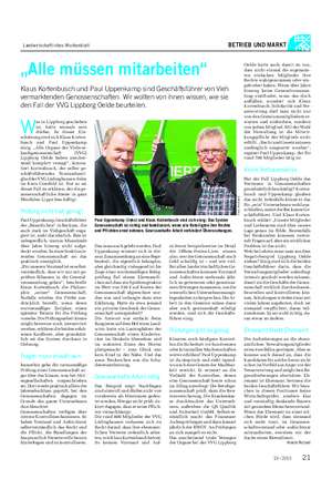 Landwirtschaftliches Wochenblatt BETRIEB UND MARKT „Alle müssen mitarbeiten“ Klaus Kortenbusch und Paul Uppenkamp sind Geschäftsführer von Vieh vermarktenden Genossenschaften.