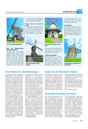 Landwirtschaftliches Wochenblatt NOTIZEN VOR ORT Bock- oder Ständerwindmühle (Deutsche Windmühle): Bei dieser Form ist der gesam- te Mühlenkörper inklusive seines Mahlwerkes auf einem zentralen Ständer montiert.
