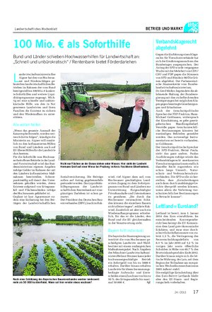 Landwirtschaftliches Wochenblatt BETRIEB UND MARKT L andwirtschaftsministerin Ilse Aigner hat den von Hochwas- ser und Niederschlägen ge- beutelten landwirtschaftlichen Be- trieben im Rahmen der vom Bund bereitgestellten 100 Mio.