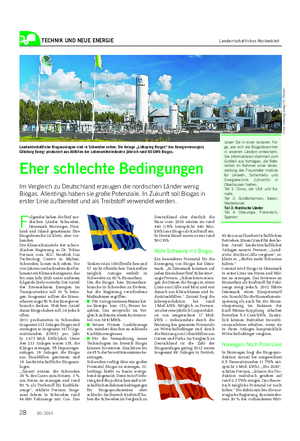 TECHNIK UND NEUE ENERGIE Landwirtschaftliches Wochenblatt F olgendes haben die fünf nor- dischen Länder Schweden, Dänemark, Norwegen, Finn- land und Island gemeinsam: Ihre Biogasbranche ist klein, aber vor- handen.