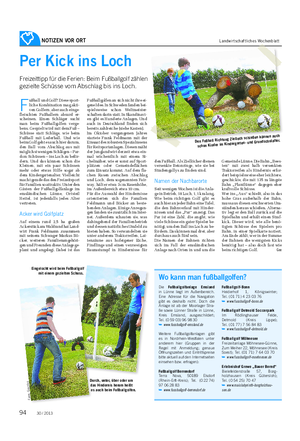 NOTIZEN VOR ORT Landwirtschaftliches Wochenblatt Per Kick ins Loch Freizeittipp für die Ferien: Beim Fußballgolf zählen gezielte Schüsse vom Abschlag bis ins Loch.