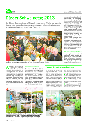 TIER Landwirtschaftliches Wochenblatt Düsser Schweinetag 2013 Der Düsser Schweinetag am Mittwoch vergangener Woche war auch in diesem Jahr wieder Fortbildungsveranstaltung, Informationsbörse und Branchentreffpunkt für rund 1500 Besucher.