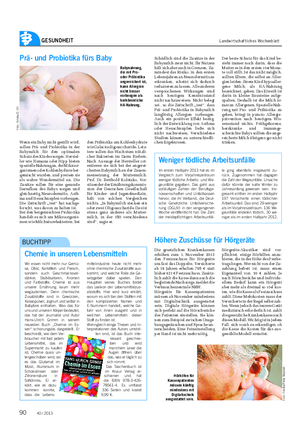 GESUNDHEIT Landwirtschaftliches Wochenblatt Prä- und Probiotika fürs Baby Wenn ein Baby nicht gestillt wird, sollen Prä- und Probiotika in der Babymilch für den optimalen Schutz des Kindes sorgen.