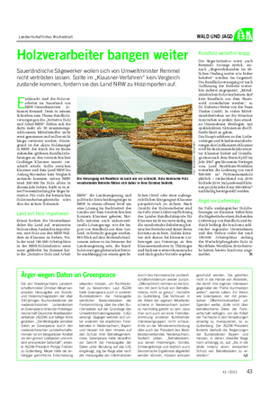 Landwirtschaftliches Wochenblatt WALD UND JAGD E nttäuscht sind die Holzver- arbeiter im Sauerland von NRW-Umweltminister Jo- hannes Remmel.