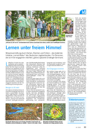 Landwirtschaftliches Wochenblatt NATUR UND GARTEN Lernen unter freiem Himmel Wissensvermittlung durch Sehen, Riechen und Fühlen – das bietet die Initiative „Lernort Natur“ des Deutschen Jagdverbandes.