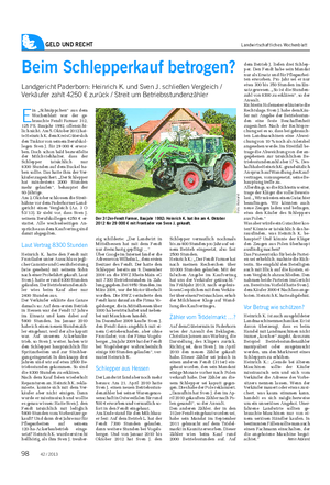 GELD UND RECHT Landwirtschaftliches Wochenblatt E in „Schnäppchen“ aus dem Wochenblatt war der ge- brauchte Fendt Farmer 312, 125 PS, Baujahr 1992, offensicht- lich nicht.