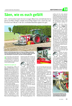 Landwirtschaftliches Wochenblatt AGRITECHNICA 2013 Säen, wie es euch gefällt Drill- und Einzelkornsaat mit einer einzigen Maschine und Getreide fast so genau wie Mais ablegen, beides wird künftig möglich sein.